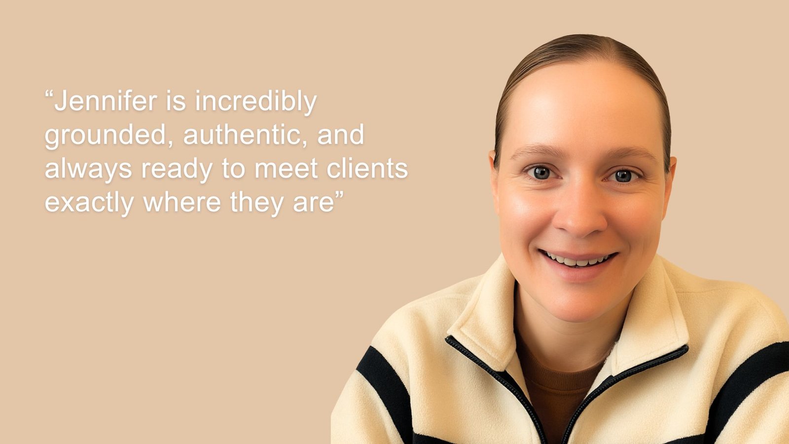 Portrait of Bree, a fellow mental health practitioner, smiling warmly next to a quote highlighting Jennifer's authentic and grounded approach to supporting clients.